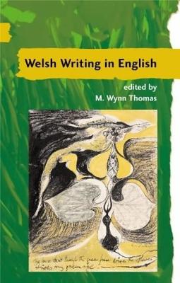 A Guide to Welsh Literature: Welsh Writing in English v.7: Welsh Writing in English - Thomas, M. Wynn (Editor)