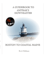 A Guidebook to Amtrak's(r) Downeaster: Boston to Coastal Maine