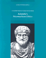 A Guided Tour of Selections from Aristotle's Nicomachean Ethics
