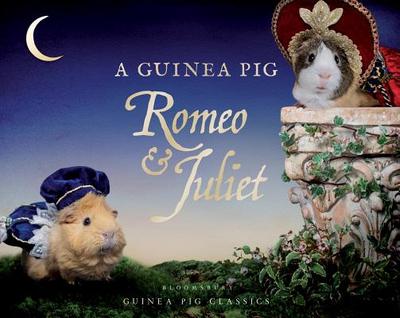 A Guinea Pig Romeo & Juliet - Shakespeare, William, and Newall, Tess, and Goodwin, Alex