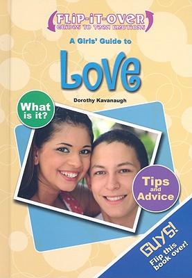 A Guys' Guide to Love/A Girls' Guide to Love - Logan, John, and Kavanaugh, Dorothy