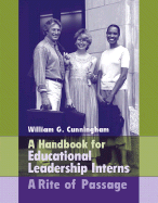 A Handbook for Educational Leadership Interns: A Rite of Passage