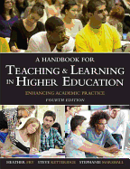 A Handbook for Teaching and Learning in Higher Education: Enhancing academic practice