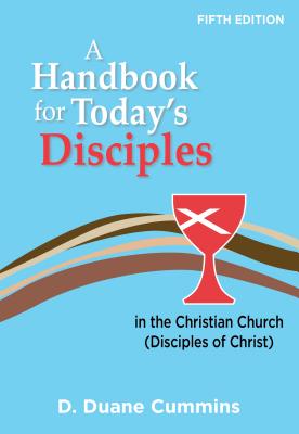 A Handbook for Today's Disciples, 5th Edition - Cummins, D Duane