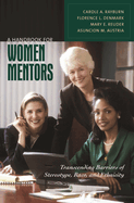 A Handbook for Women Mentors: Transcending Barriers of Stereotype, Race, and Ethnicity