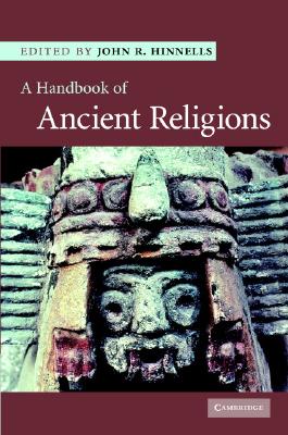 A Handbook of Ancient Religions - Hinnells, John R (Editor)