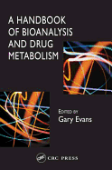 A handbook of bioanalysis and drug metabolism