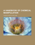 A Handbook of Chemical Manipulation