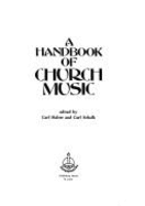 A Handbook of church music - Halter, Carl, and Schalk, Carl