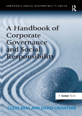 A Handbook of Corporate Governance and Social Responsibility - Aras, Gler, and Crowther, David (Editor)