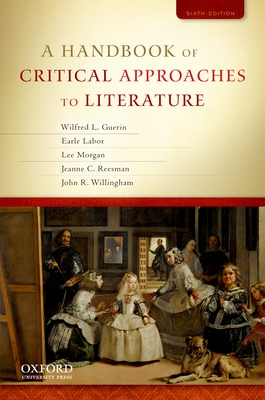 A Handbook of Critical Approaches to Literature - Guerin, Wilfred, and Labor, Earle, and Morgan, Lee