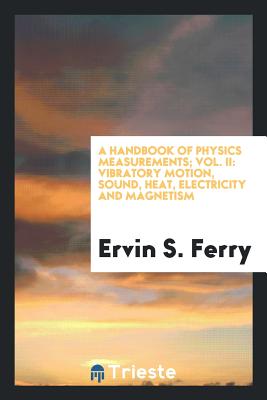 A Handbook of Physics Measurements - Ferry, Ervin S