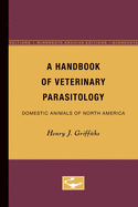 A Handbook of Veterinary Parasitology: Domestic Animals of North America