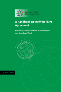 A Handbook on the Wto Trips Agreement