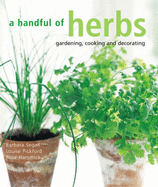 A Handful of Herbs: Gardening, Decorating, Cooking