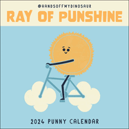A Handsoffmydinosaur 2024 Wall Calendar: Ray of Punshine