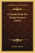 A Handy Book for Young Farmers (1859)