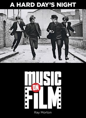 A Hard Day's Night: Music on Film Series - Morton, Ray