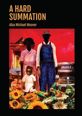 A Hard Summation - Weaver, Afaa Michael