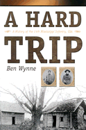 A Hard Trip: A History of the 15th Mississippi Infantry, CSA