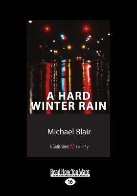 A Hard Winter Rain: A Castle Street Mystery - Blair, Michael