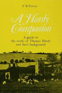 A Hardy Companion: A Guide to the Works of Thomas Hardy & Their Backgrounds