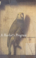 A Harlot's Progress - Dabydeen, David