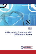 A-Harmonic Equation with Differential Forms