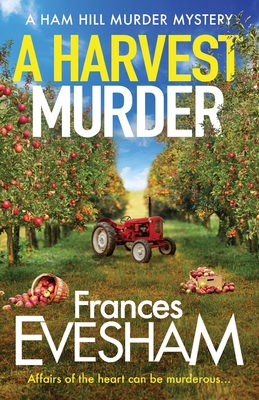A Harvest Murder: The BRAND NEW cozy crime murder mystery from bestseller Frances Evesham - Evesham, Frances