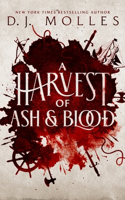 A Harvest of Ash and Blood - Molles, D J