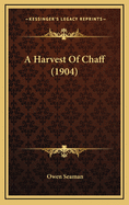 A Harvest of Chaff (1904)