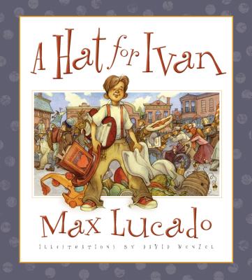 A Hat for Ivan - Lucado, Max