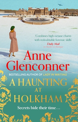 A Haunting at Holkham: from the author of the Sunday Times bestseller Whatever Next? - Glenconner, Anne