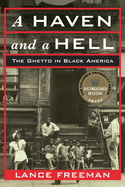 A Haven and a Hell: The Ghetto in Black America