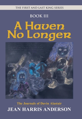 A Haven No Longer: The First and Last King Series - Anderson, Jean Harris