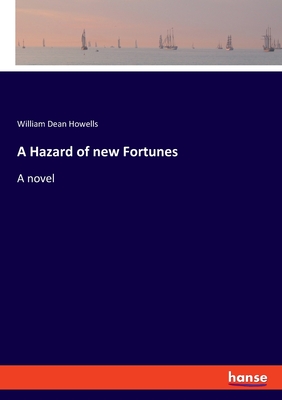A Hazard of new Fortunes - Howells, William Dean