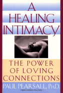 A Healing Intimacy: The Power of Loving Connections