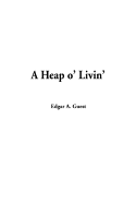 A Heap O' Livin' - Guest, Edgar Albert