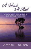 A Heart at Rest: When Surrender Is a Person Rather Than a Process