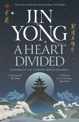 A Heart Divided: Legends of the Condor Heroes Vol. 4 - Yong, Jin, and Bryant, Shelly (Translated by), and Chang, Gigi (Translated by)