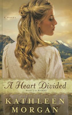 A Heart Divided - Morgan, Kathleen