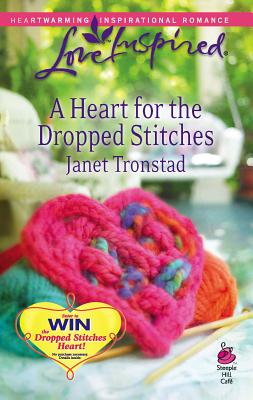 A Heart for the Dropped Stitches - Tronstad, Janet
