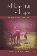 A Heart Full of Hope: The Tale of the Twin Arabian Colts