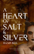 A Heart of Salt & Silver
