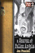 A Heaven of Fallen Angels: Heaven & Hell Part Two