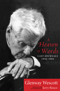 A Heaven of Words: Last Journals, 19561984