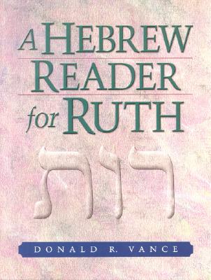 A Hebrew Reader for Ruth - Vance, Donald R