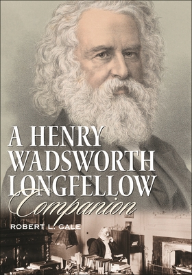 A Henry Wadsworth Longfellow Companion - Gale, Robert L