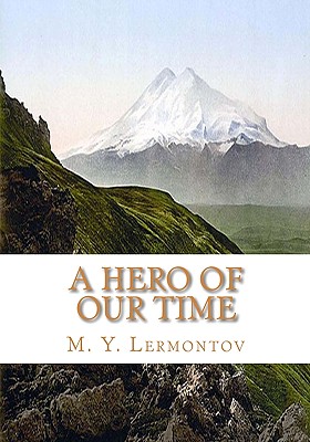 A Hero of Our Time - Lermontov, M Y