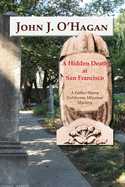 A Hidden Death At San Francisco: A Father Ibarra California Missions Mystery